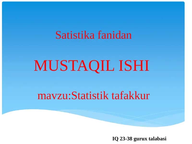 Statistika fanidan MUSTAQIL ISH: Statistik tafakkur