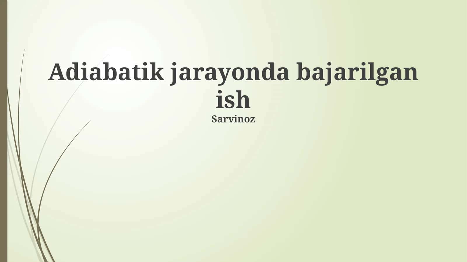 Adiabatik jarayonda bajarilgan ish