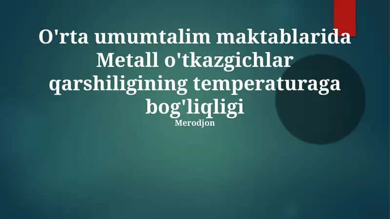 Metall o'tkazgichlar qarshiligining temperaturaga bog'liqligi