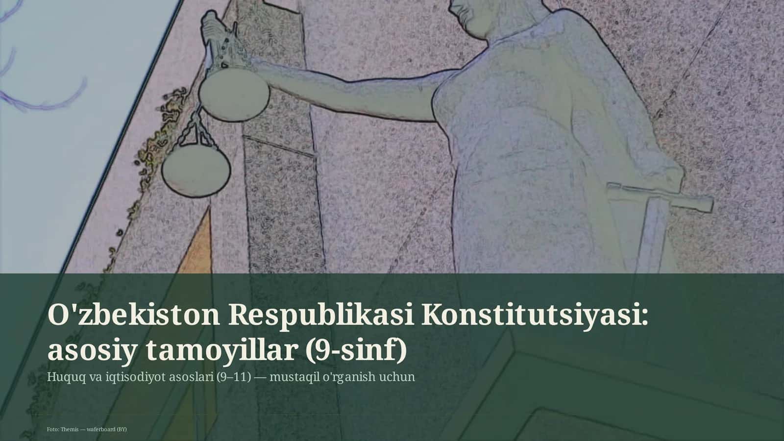O'zbekiston Respublikasi Konstitutsiyasi: asosiy tamoyillar (9-sinf)