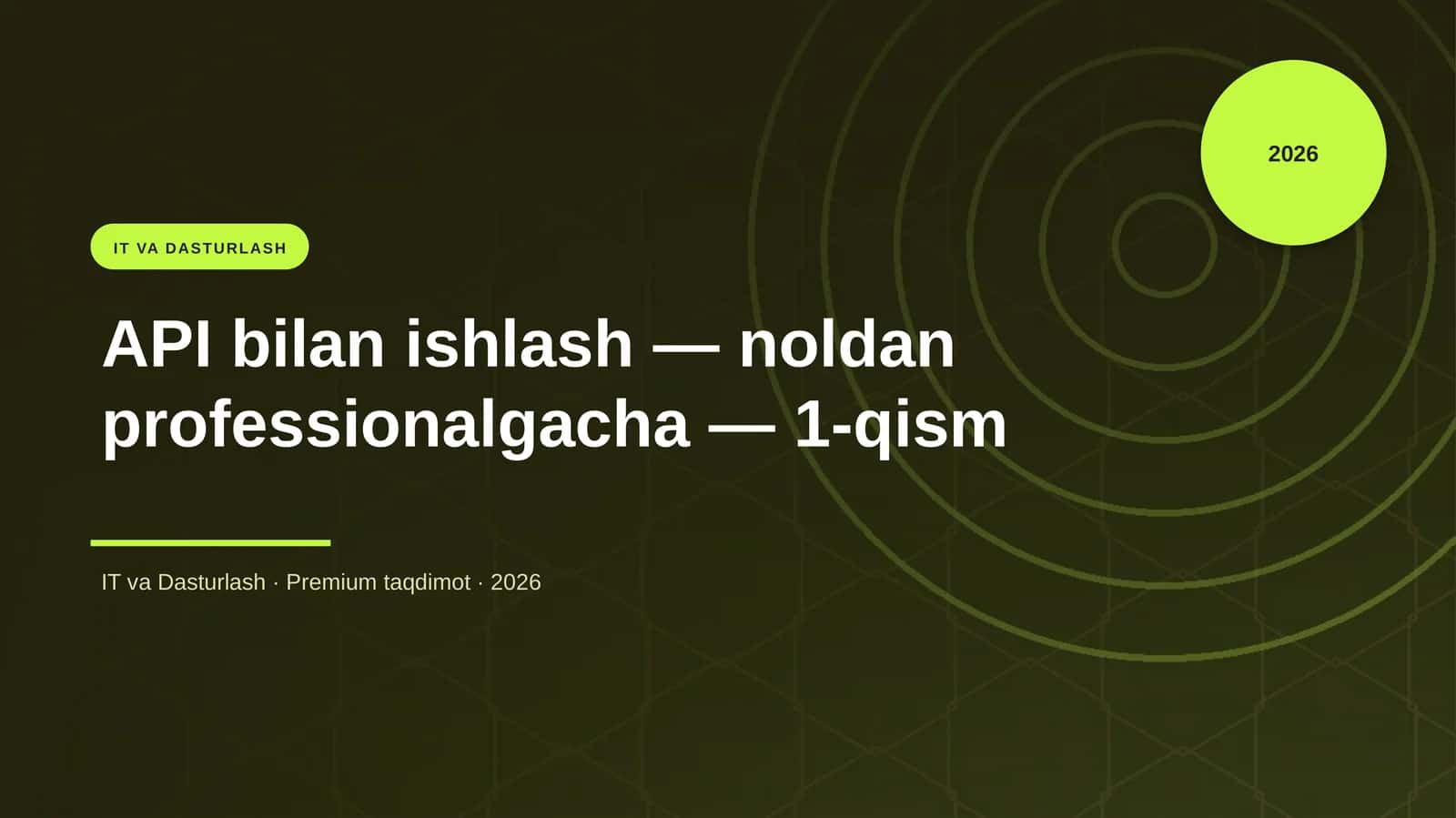 API bilan ishlash — noldan professionalgacha — 1-qism