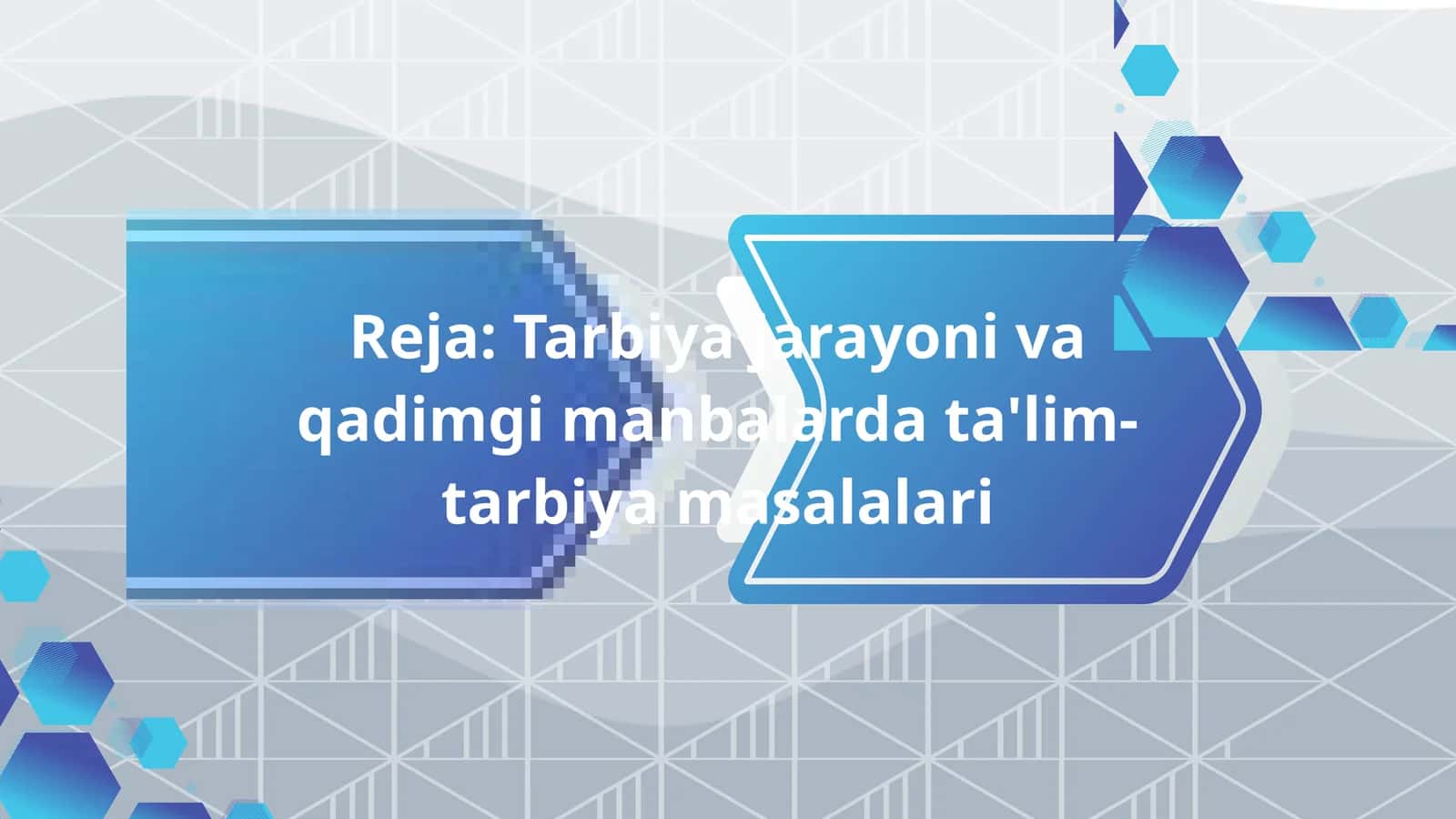 Tarbiya jarayoni va qadimgi manbalarda ta'lim-tarbiya masalalari