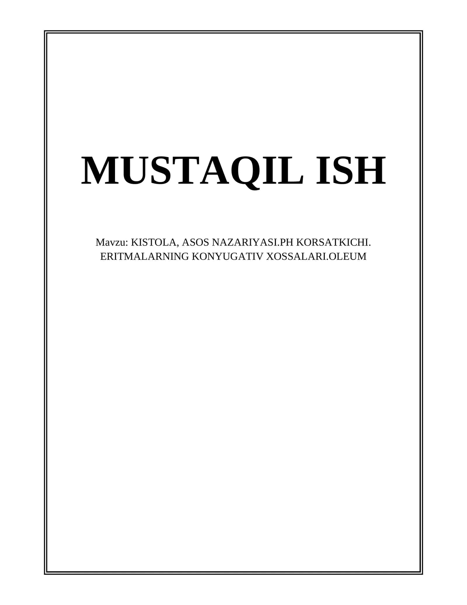 KISTOLA, ASOS NAZARIYASI.PH KORSATKICHI.ERITMALARNING KONYUGATIV XOSSALARI.OLEUM