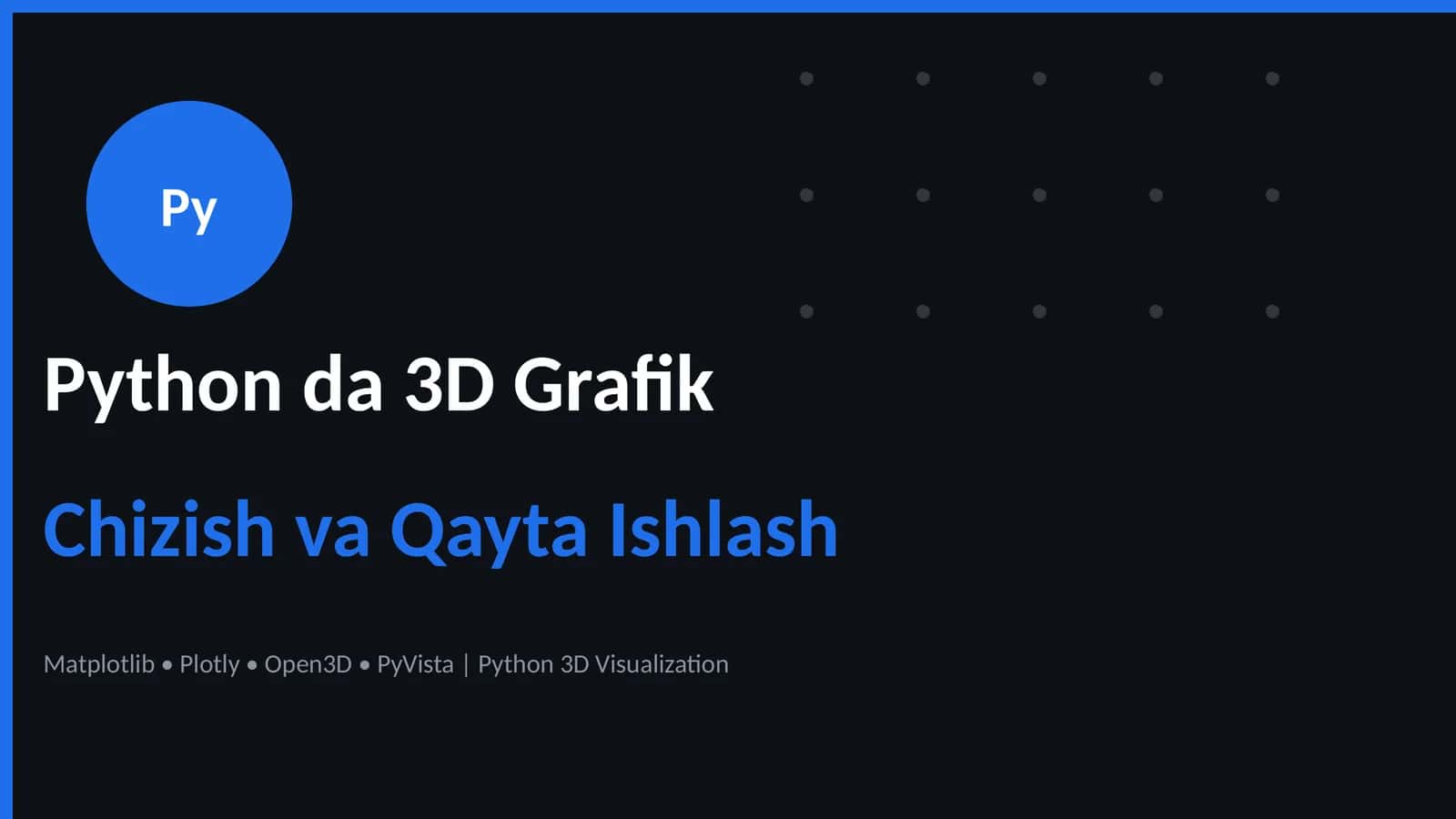 Python da 3D Grafik Chizish va Qayta Ishlash