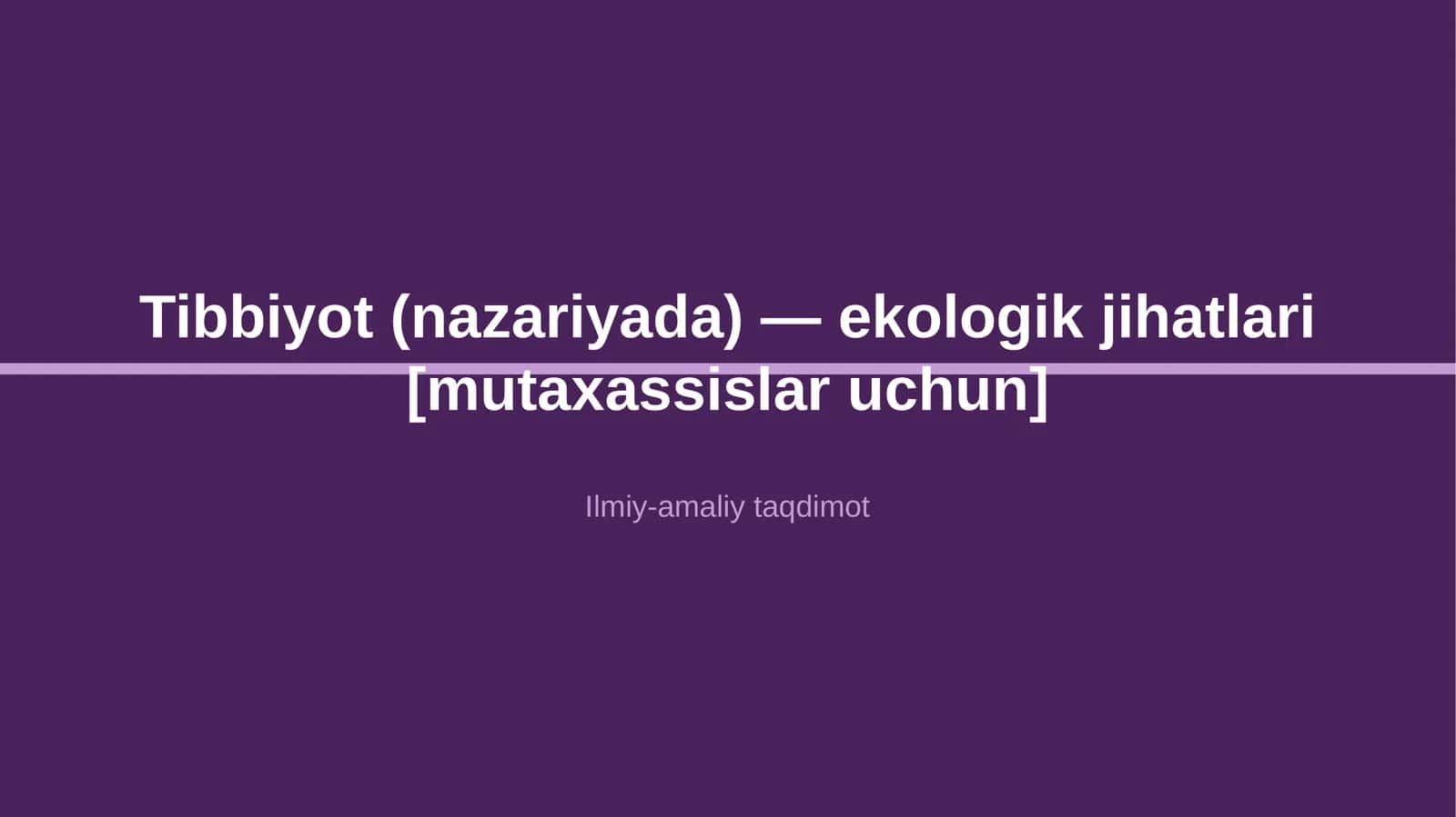 Tibbiyot (nazariyada) — ekologik jihatlari [mutaxassislar uchun]
