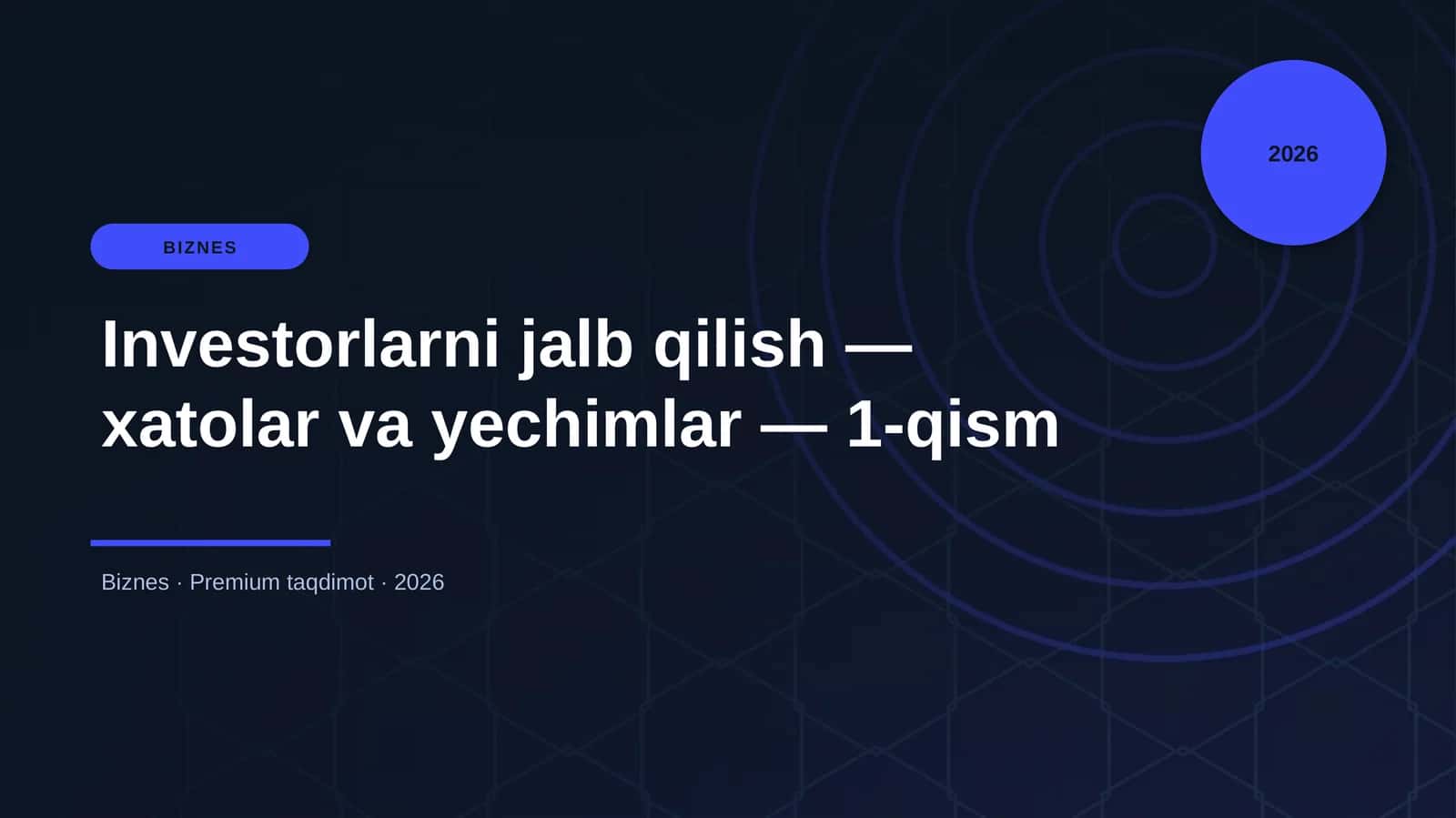 Investorlarni jalb qilish — xatolar va yechimlar — 1-qism