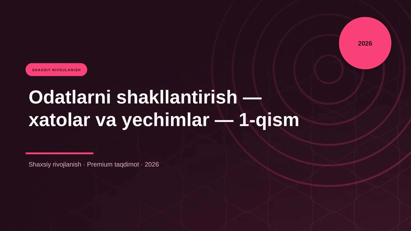 Odatlarni shakllantirish — xatolar va yechimlar — 1-qism