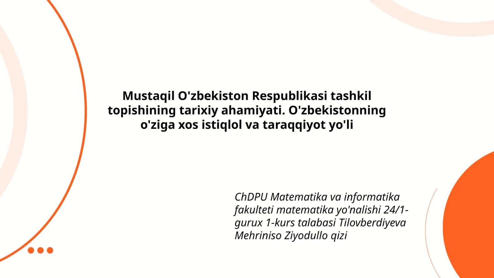 Mustaqil O'zbekiston Respublikasi tashkil topishining tarixiy ahamiyati. O'zbekistonning o'ziga xos istiqlol va taraqqiyot yo'li