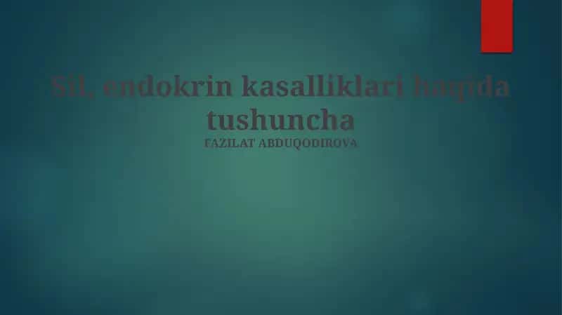 Sil, endokrin kasalliklari haqida tushuncha