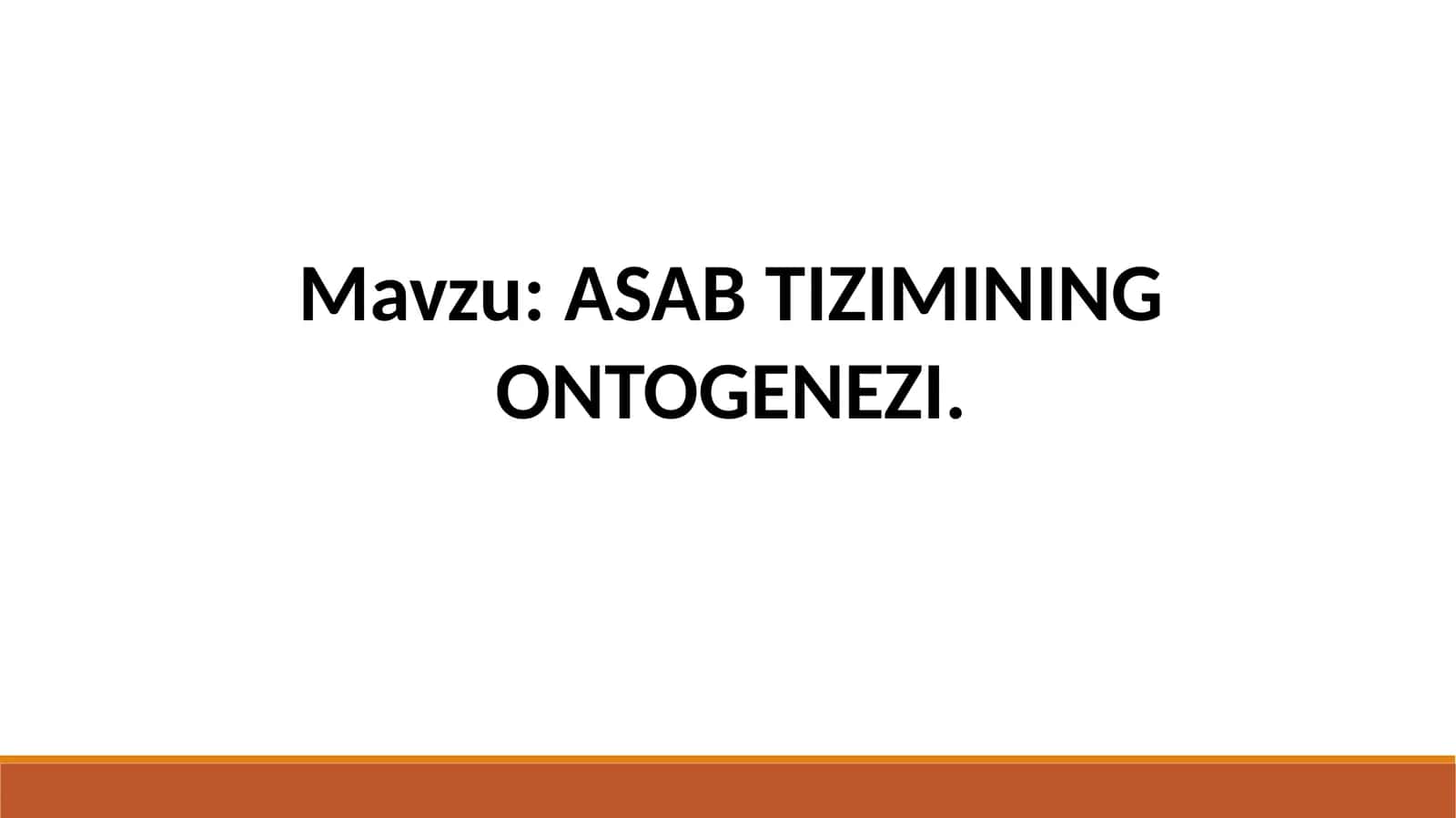 ASAB TIZIMINING ONTOGENEZI