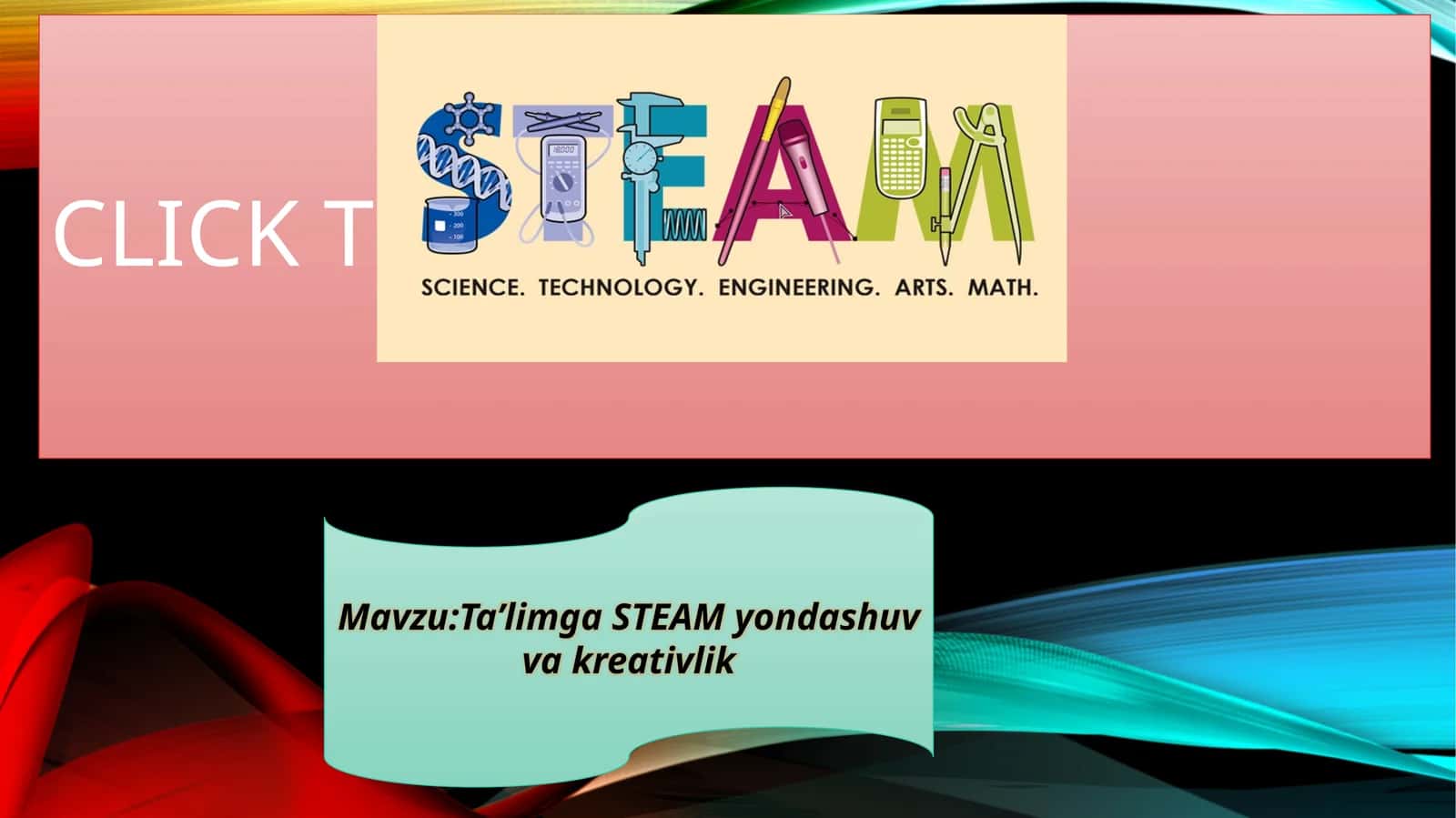 Ta’limga STEAM yondashuv va kreativlik