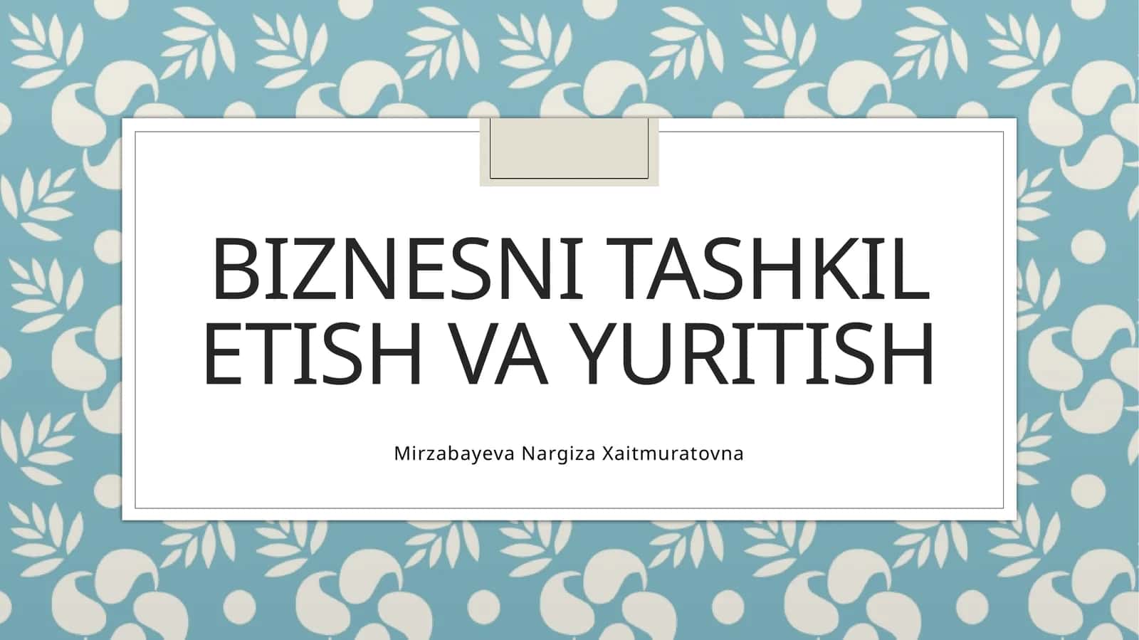 Бизнесни ташкил этиш ва юритиш