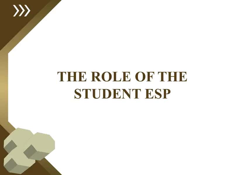 THE ROLE OF THE STUDENT ESP