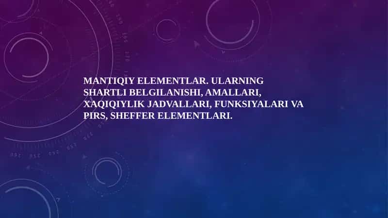 Mantiqiy elementlar. Ularning shartli belgilanishi, amallari, xaqiqiylik jadvallari, funksiyalari va Pirs, Sheffer elementlari.