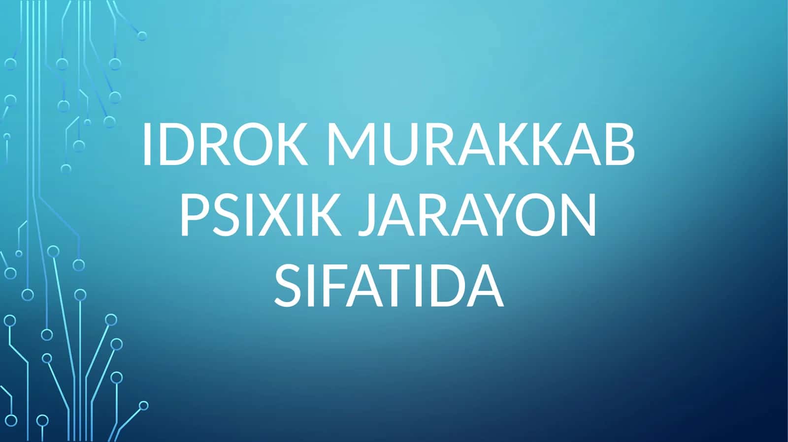 Idrok murakkab psixik jarayon sifatida