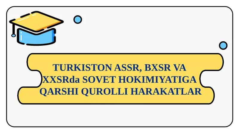 TURKISTON ASSR, BXSR VA XXSRda SOVET HOKIMIYATIGA QARSHI QUROLLI HARAKATLAR