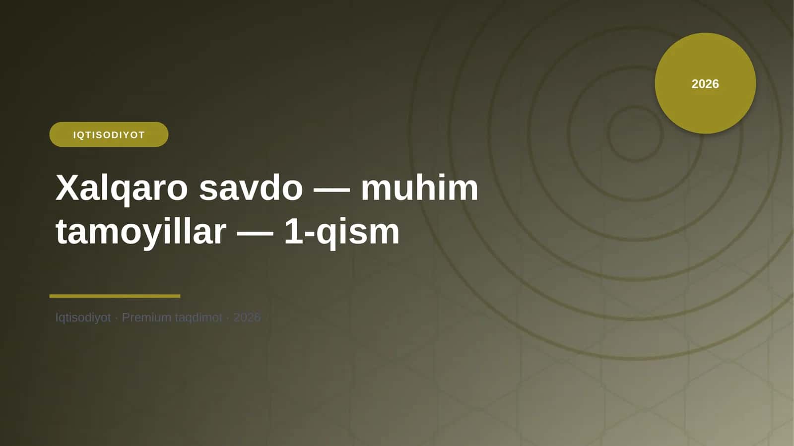 Xalqaro savdo — muhim tamoyillar — 1-qism