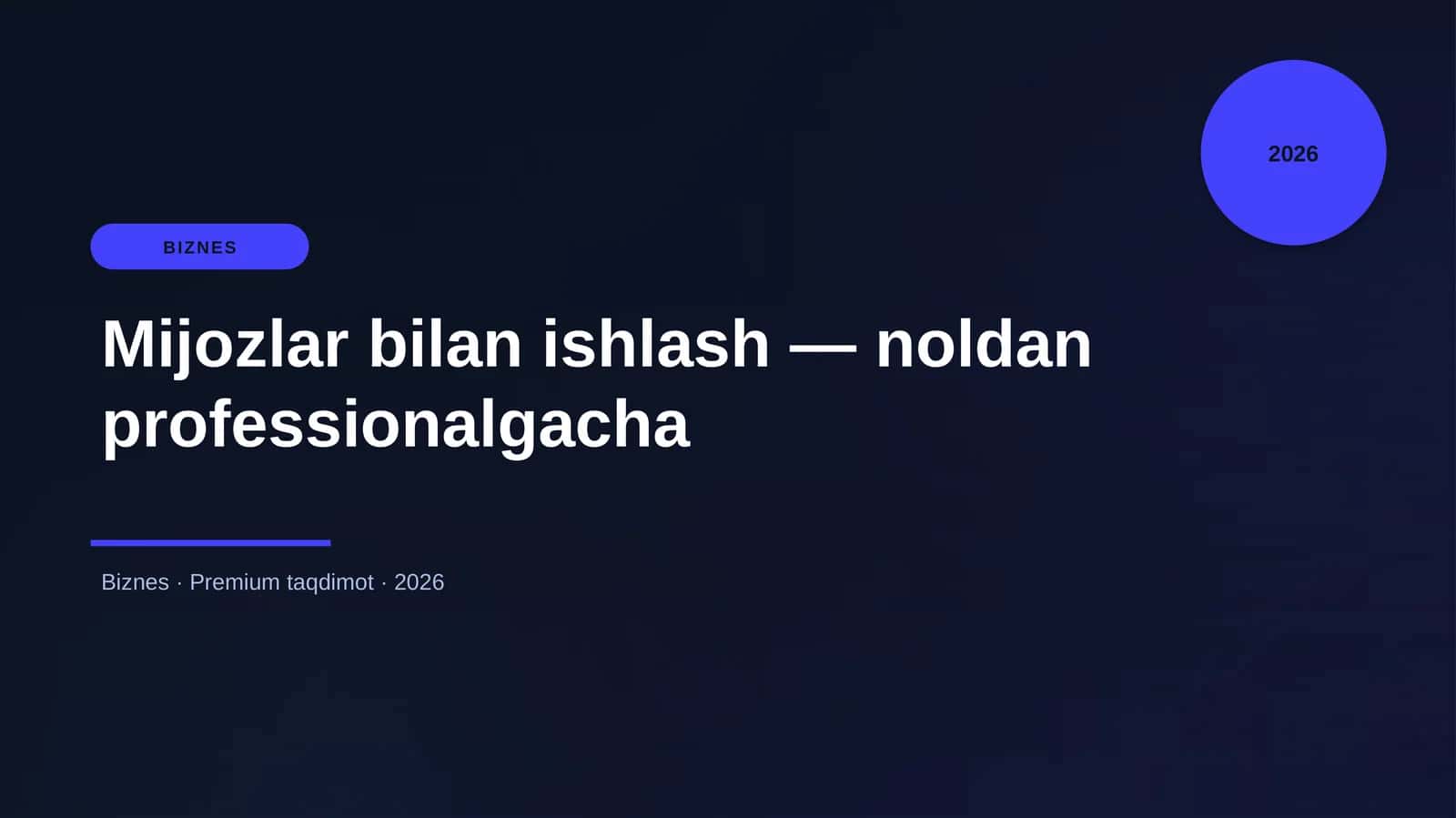 Mijozlar bilan ishlash — noldan professionalgacha