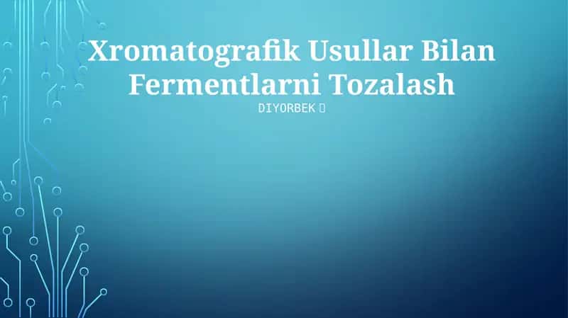 Xromatografik Usullar Bilan Fermentlarni Tozalash