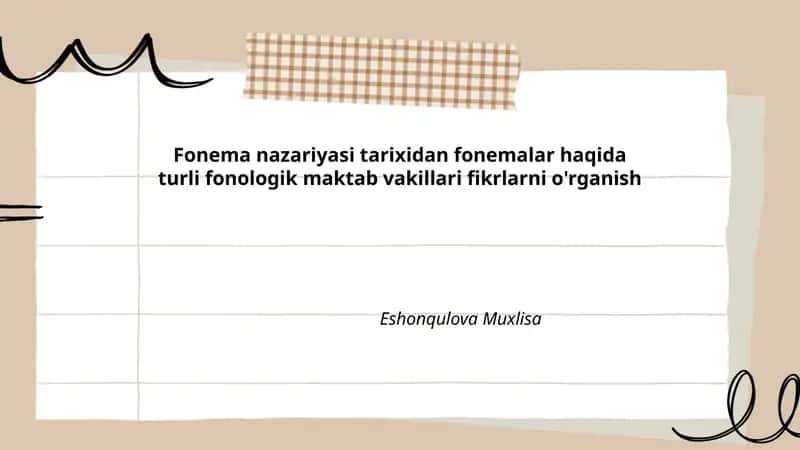 Fonema nazariyasi tarixidan fonemalar haqida turli fonologik maktab vakillari fikrlarni o'rganish