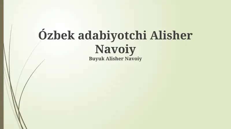 Alisher Navoiyning hayoti va ijodi