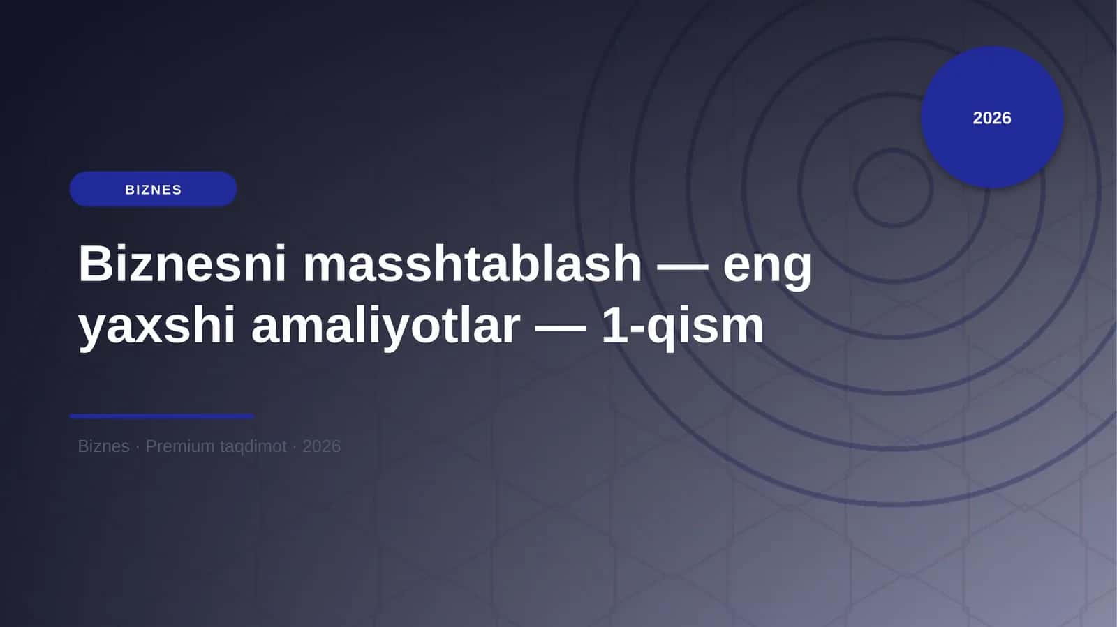 Biznesni masshtablash — eng yaxshi amaliyotlar — 1-qism