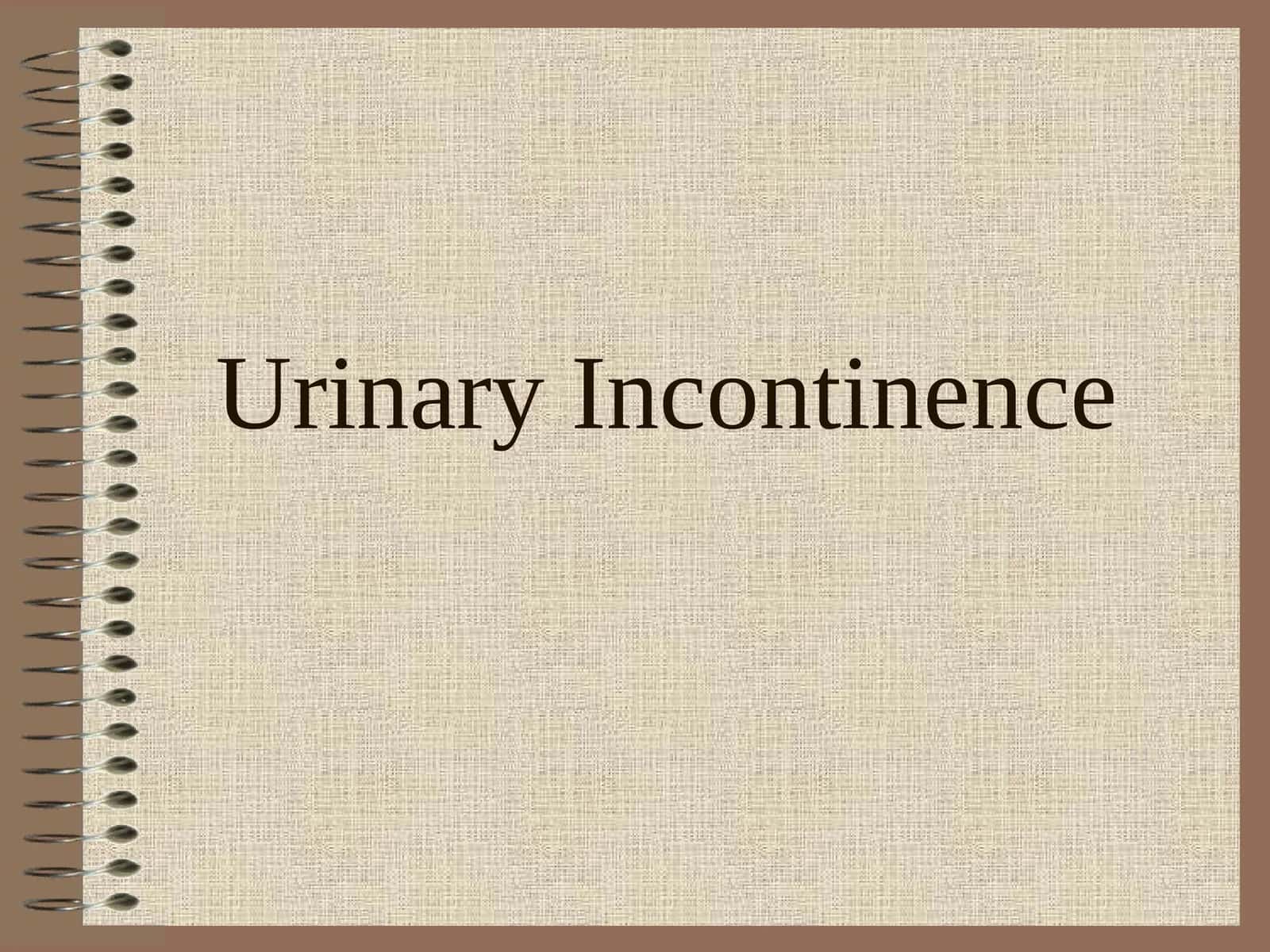 Urinary Incontinence