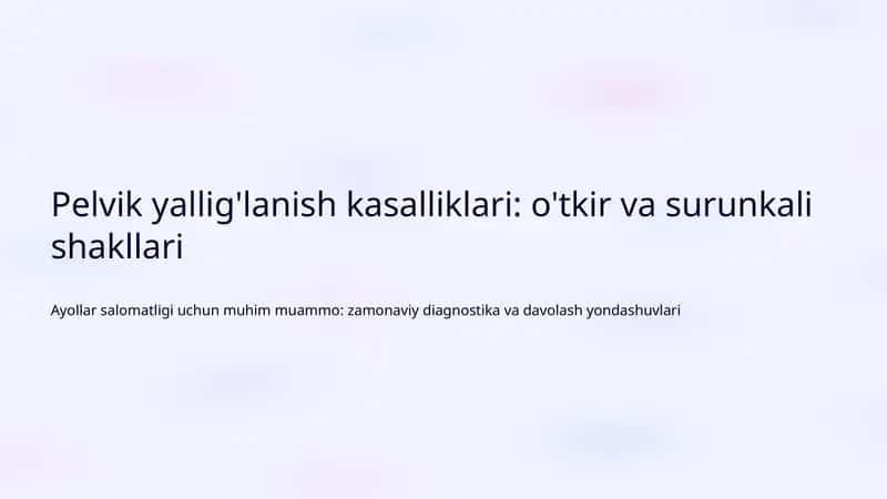 Pelvik yallig'lanish kasalliklari: o'tkir va surunkali shakllari