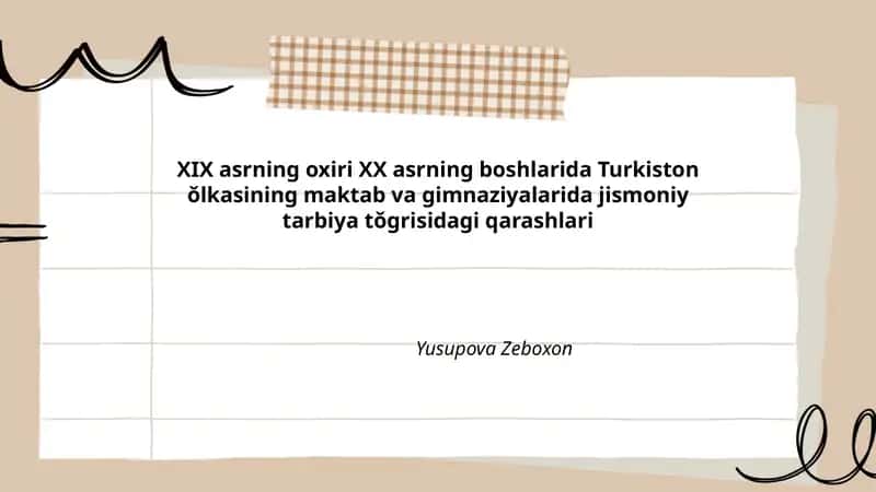 XIX asrning oxiri XX asrning boshlarida Turkiston ǒlkasining maktab va gimnaziyalarida jismoniy tarbiya tǒgrisidagi qarashlari