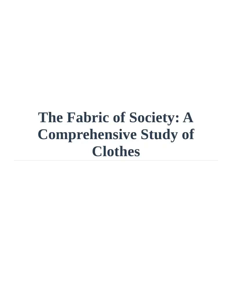 The Fabric of Society: A Comprehensive Study of Clothes