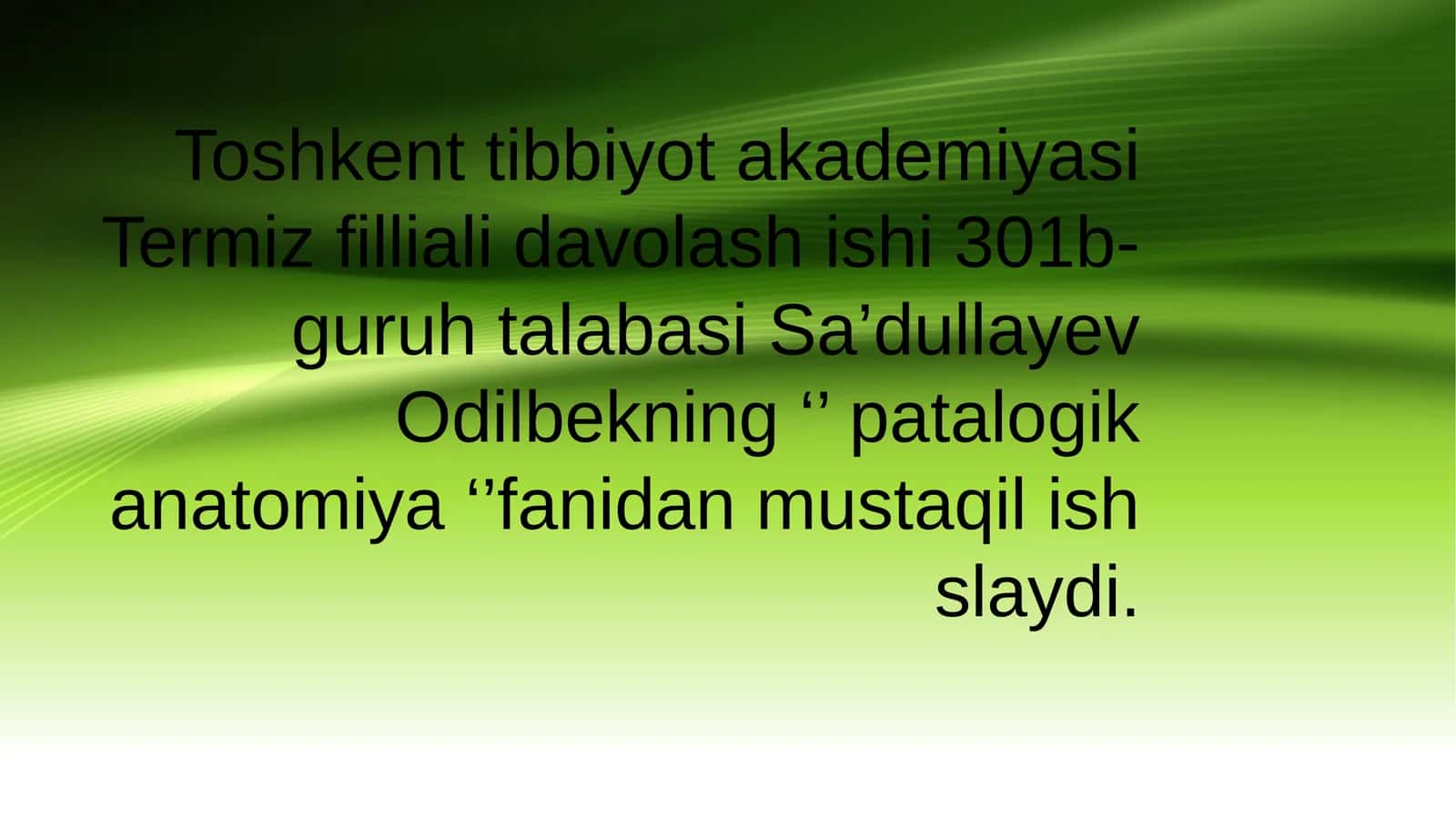Sa’dullayev Odilbekning '’ patalogik anatomiya ‘’fanidan mustaqil ish slaydi