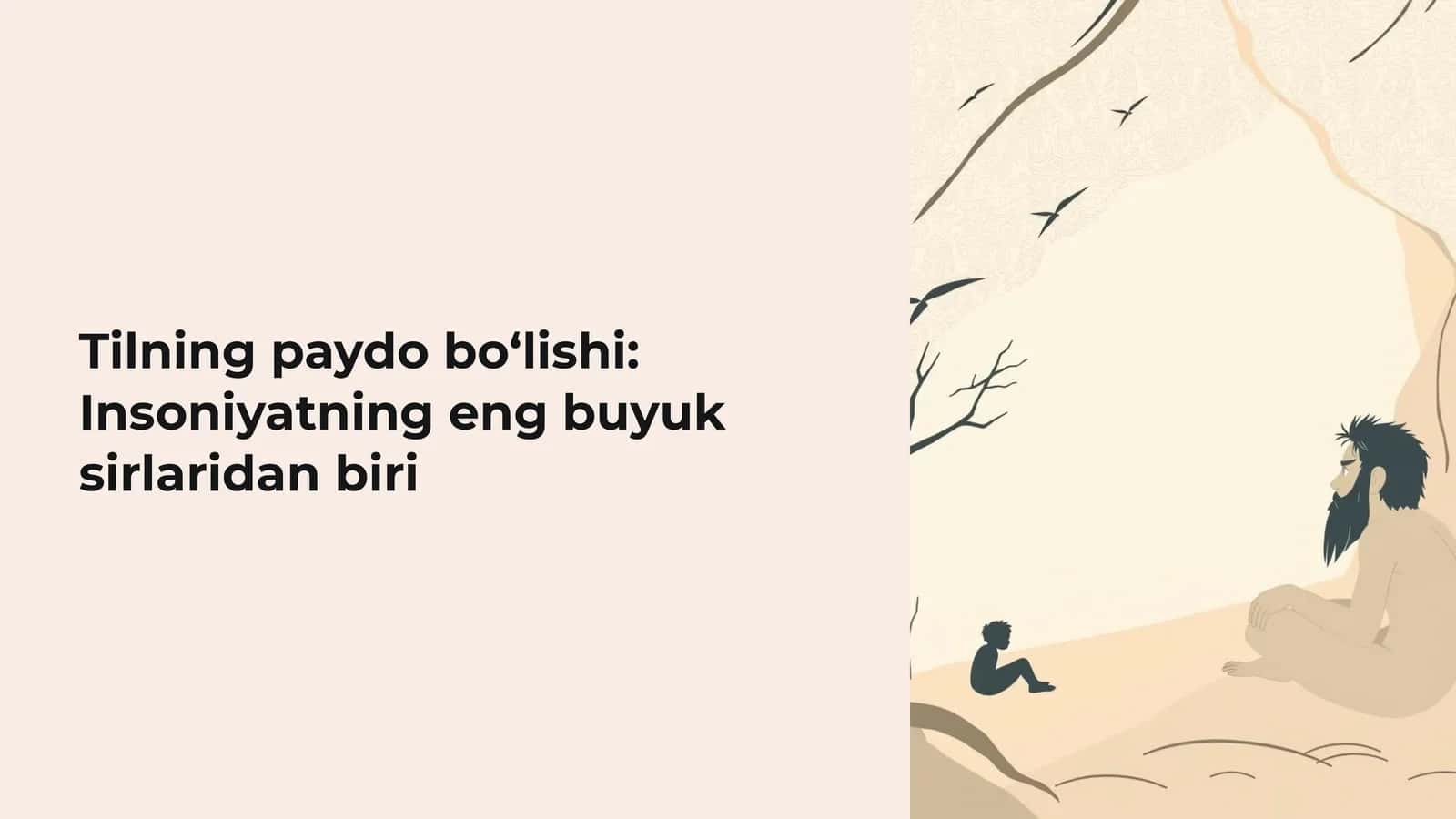 Tilning paydo bo‘lishi Insoniyatning eng buyuk sirlaridan biri