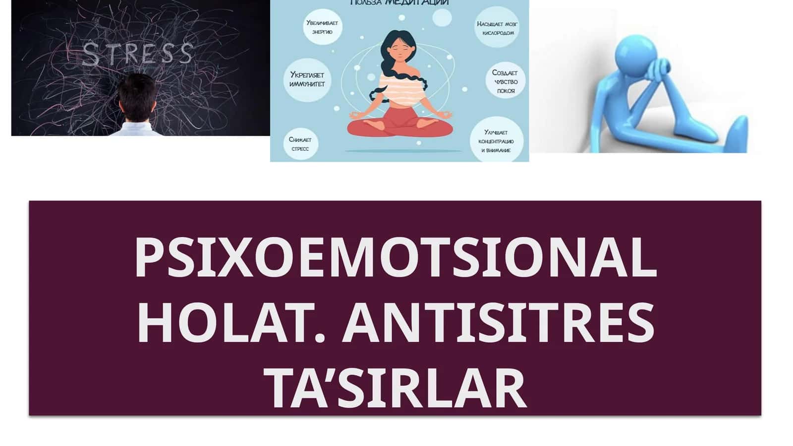 Psixoemotsional holat. Antisitresta’sirlar