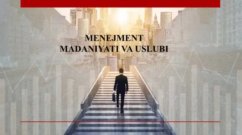 MENEJMENT MADANIYATI VA USLUBI