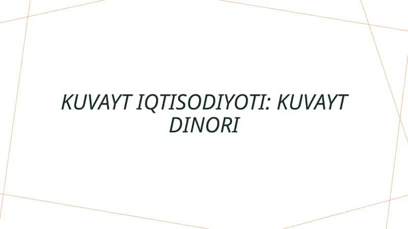 Kuvayt iqtisodiyoti: Kuvayt dinori | Quvayt iqtisodiyoti: Quvayt dinori