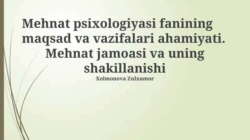 Mehnat psixologiyasi fanining maqsad va vazifalari ahamiyati