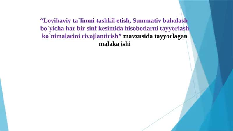 Loyihaviy ta`limni tashkil etish, Summativ baholash bo`yicha har bir sinf kesimida hisobotlarni tayyorlash.