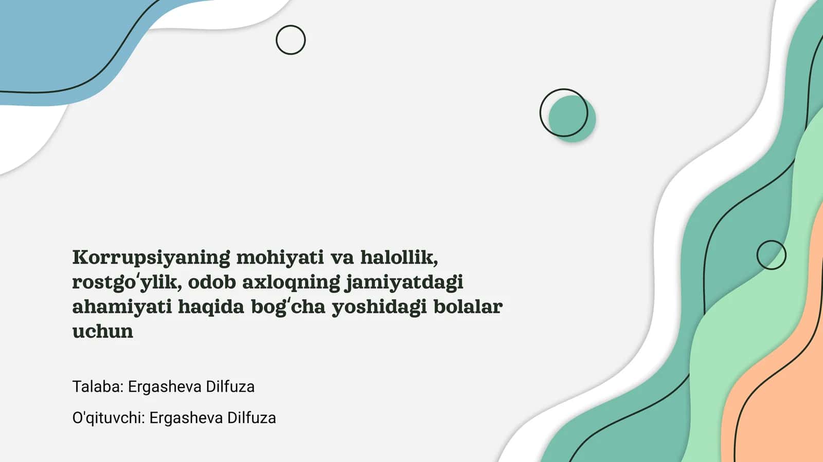 Korrupsiyaning mohiyati va halollik, rostgoʻylik, odob axloqning jamiyatdagi ahamiyati haqida bogʻcha yoshidagi bolalar uchun