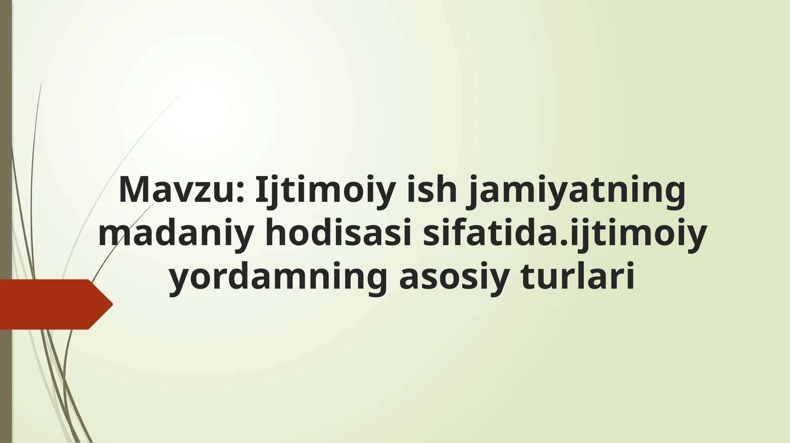 Ijtimoiy ish jamiyatning madaniy hodisasi sifatida.ijtimoiy yordamning asosiy turlari