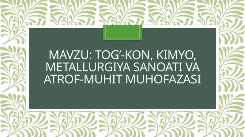 Tog’-kon, kimyo, metallurgiya sanoati va atrof-muhit muhofazasi