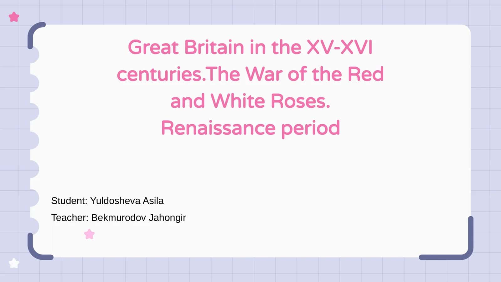 Great Britain in the XV-XVI centuries.The War of the Red and White Roses. Renaissance period