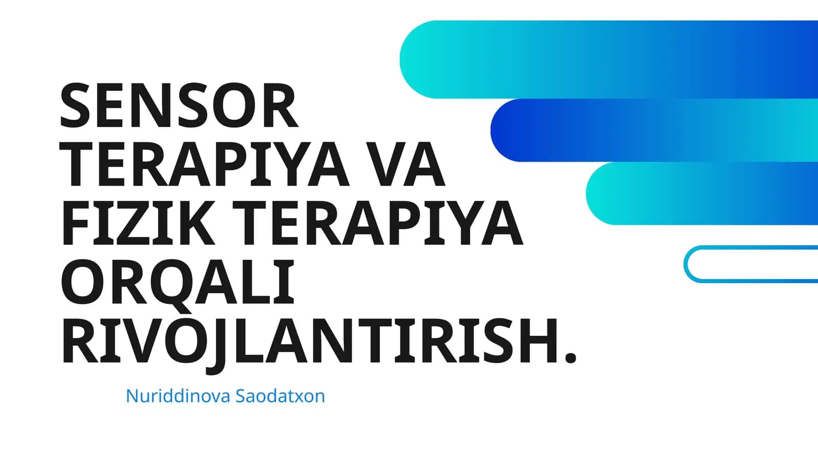 SENSOR TERAPIYA VA FIZIK TERAPIYA ORQALI RIVOJLANTIRISH