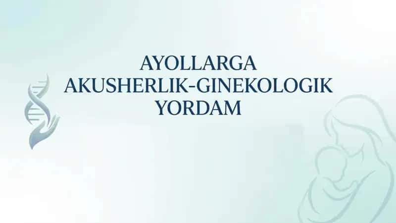 Ayollarga akusherlik Ginekologik Yordam