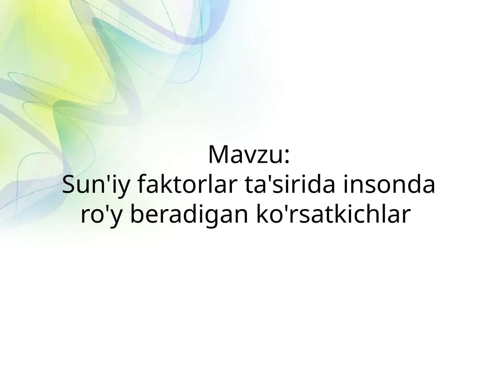 Organizm va muhit.Biologik ijtimoiy omillarning salomatlik holatiga ta’siri