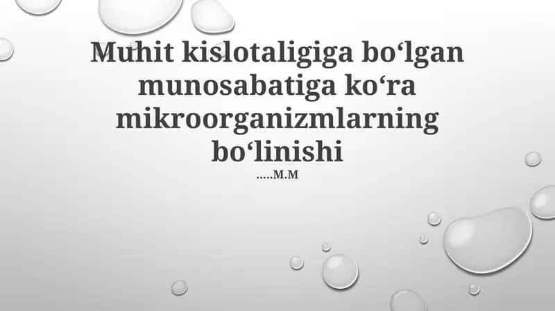 Muhit kislotaligiga boʻlgan munosabatiga koʻra mikroorganizmlarning boʻlinishi