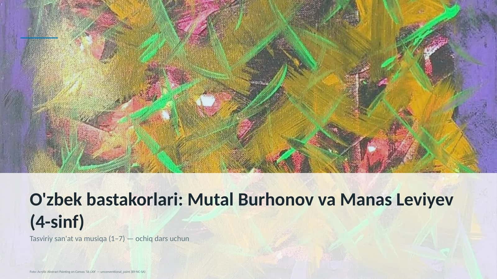 O'zbek bastakorlari: Mutal Burhonov va Manas Leviyev (4-sinf)