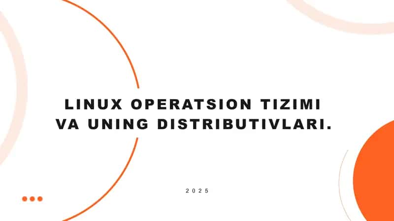 Linux operatsion tizimi va uning distributivlari