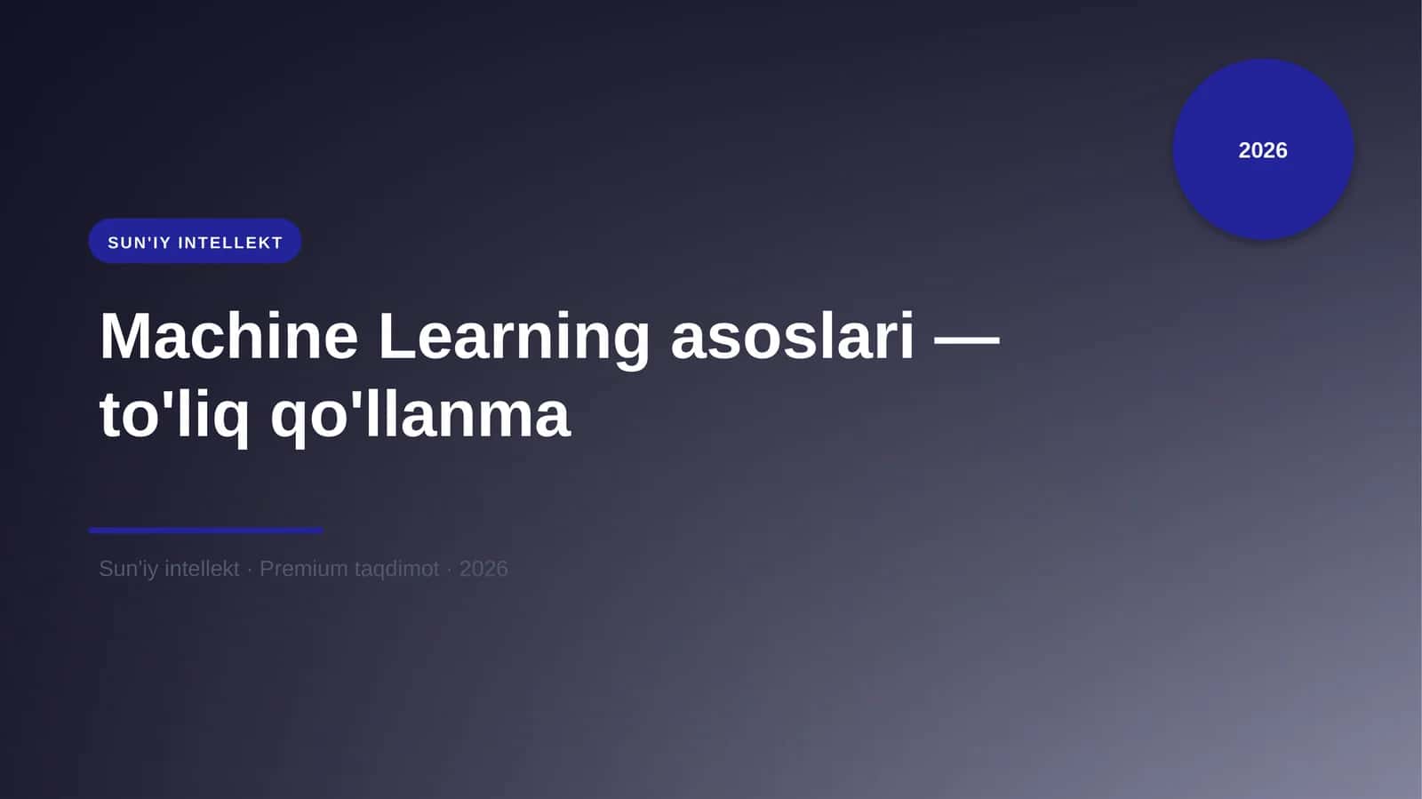 Machine Learning asoslari — to'liq qo'llanma
