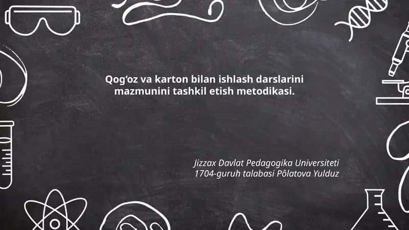 Qog‘oz va karton bilan ishlash darslarini mazmunini tashkil etish metodikasi
