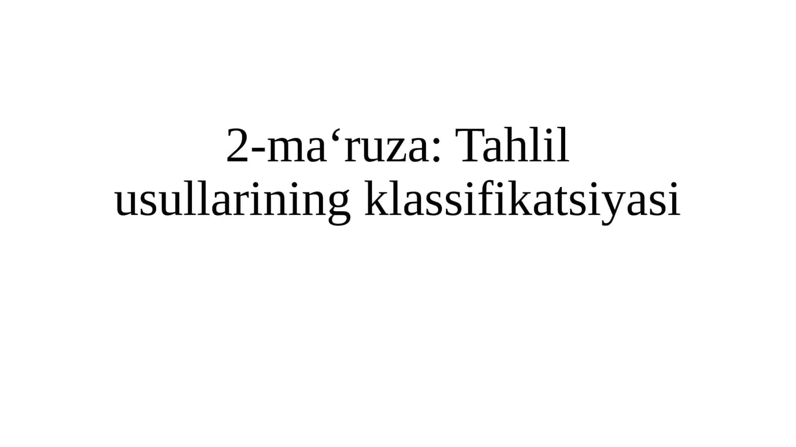 2-ma‘ruza:Tahlilusullariningklassifikatsiyasi